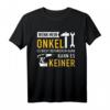 Wenn mein Onkel es nicht reparieren kann, kann es keiner T-Shirt – Lustiges Familien- und Onkel Geschenk für Geburtstage und Familienfeiern