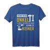 Wenn mein Onkel es nicht reparieren kann, kann es keiner T-Shirt – Lustiges Familien- und Onkel Geschenk für Geburtstage und Familienfeiern