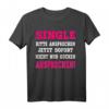 Single Bitte Antwort T-Shirt – Perfektes Partyoutfit für Singles, Junggesellen & Partnersuchende