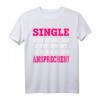 Single Bitte Antwort T-Shirt – Perfektes Partyoutfit für Singles, Junggesellen & Partnersuchende