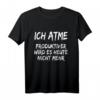 Ich Atme Produktiver wird es heute nicht mehr - Lustiges Spruch T-Shirt für Alltag, Arbeit und Freizeit