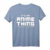 Lustiges Anime T-Shirt mit Spruch - Perfektes Geschenk für Anime Fans zu Geburtstag & Weihnachten