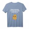 Lustiges Kartoffel Geschenk T-Shirt mit Spruch - Für Pommes- und Kartoffelliebhaber, perfekt zum Geburtstag und als humorvolles Geschenk