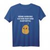 Lustiges Kartoffel Geschenk T-Shirt mit Spruch - Für Pommes- und Kartoffelliebhaber, perfekt zum Geburtstag und als humorvolles Geschenk