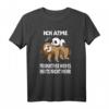Ich Atme Produktiver Wird Es Heute Nicht Mehr - Lustiges Faultier T-Shirt für Damen & Herren als Geschenk oder für den Alltag