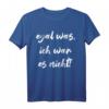 Egal Was Ich War Es Nicht Lustiges Fun T-Shirt – Freches Vintage Outfit für Kollegen, Freunde und Arbeiter, die nie Schuld haben
