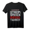 Strom Sparen Diesel Fahren Lustiges KFZ T-Shirt für LKW-Fahrer, KFZ-Mechaniker und Autoliebhaber – Sarkastischer Spruch für Diesel- und Umweltinteressierte