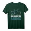Ich Bin Selten Radlos Fahrrad T-Shirt – Lustiges Radfahrer Shirt für Fahrradliebhaber und Rennradfahrer
