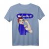 Rosie The Riveter We Can Do It Feminist Retro T-Shirt – Unterstütze Frauenrechte und Gleichberechtigung bei Protesten und Demonstrationen