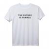 The Future Is Female Feministin Feminismus Frauenrecht T-Shirt – Unterstützung für Gleichberechtigung & Frauenrechte