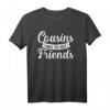 Cousins beste Freunde T-Shirt – Klassisches Familien-Shirt für Cousins, Cousinen und die ganze Verwandtschaft