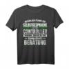 Lustiges Controller T-Shirt mit witzigem Spruch - Das perfekte Geschenk für Finanzexperten, Kollegen und Mitarbeiter zu Geburtstag, Weihnachten oder Firmenjubiläum