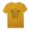 Keep Calm und Buy & Hold - Passives Einkommen & Finanzielle Freiheit T-Shirt für Aktieninvestoren & Dividendenstrategen