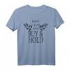 Keep Calm und Buy & Hold - Passives Einkommen & Finanzielle Freiheit T-Shirt für Aktieninvestoren & Dividendenstrategen