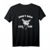 Don't Skip Leg Day Chicken Gym Workout Fitness Lustig T-Shirt – Perfektes Geschenk für Fitness- und Krafttraining-Fans