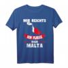 Mir reichts ich fliege nach Malta T-Shirt - Perfektes Urlaubsgeschenk mit Malta Flagge & Umriss für Malta-Reisende