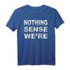 Matching Couples Shirt - Nothing Makes Sense When We're Apart - Lustiges Valentinstag Partner T-Shirt als Geschenk für Er & Sie