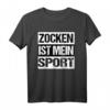 Zocken Sport Lustiges Weihnachts Geschenk Gamer Shirt Idee - Witziges T-Shirt für Gamer, Zocker & PC-Süchtige