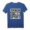 Zocken Sport Lustiges Weihnachts Geschenk Gamer Shirt Idee - Witziges T-Shirt für Gamer, Zocker & PC-Süchtige
