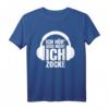 Gamer Geschenk Ich Hör' Dich Nicht Ich Zocke T-Shirt – Humorvolles Gaming T-Shirt als Geschenkidee für Gamer