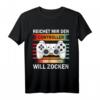 Gamer Reichet Mir Den Controller Der König Will Zocken T-Shirt - Lustiges Gaming-Statement für Zocker und Gaming-Fans