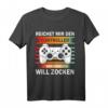 Gamer Reichet Mir Den Controller Der König Will Zocken T-Shirt - Lustiges Gaming-Statement für Zocker und Gaming-Fans