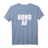 ADHS AF T-Shirt – Lustiges Motiv für Frauen und Männer mit ADHS, Motivationsgeschenk & Superkraft-Botschaft
