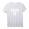 ADHS AF T-Shirt – Lustiges Motiv für Frauen und Männer mit ADHS, Motivationsgeschenk & Superkraft-Botschaft