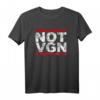 Not Vegan 100% Veganfrei Anti Vegan T-Shirt – Lustiges Geschenk für Fleischliebhaber & Grillfans