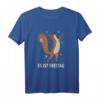Eichhörnchen Es Ist Freitag Keine Arbeit Wochenende T-Shirt - Lustiges Freizeit-T-Shirt für Tierliebhaber und Wochenend-Enthusiasten