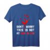 Don‘t Worry This Is Not My Own Blood Halloween Hand Blut T-Shirt – Originelles Gruseliges Geschenk für Partys, Geburtstage & Alltag