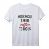 Hocus Pocus I Need Coffee to Focus Lustiges Halloween T-Shirt für Kaffee-Liebhaber - Perfekt für Party, Büro und Geschenk