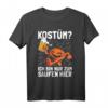 Lustiges Halloween T-Shirt mit Spruch 'Kostüm? Ich Bin Nur Zum Saufen Hier' – Perfekt für Party & unverkleidete Fans