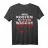Mein Kostüm ist in der Wäsche Blutverschmiert Halloween Blut T-Shirt – Lustiges Gruseliges T-Shirt für Halloween-Partys & Horror Fans