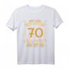 70. Geburtstag T-Shirt Für Frauen - Lustiges Geschenk für Mutter oder Frau mit Humor zum 70. Geburtstag