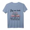 Witziges Buchliebhaber T-Shirt mit Spruch 'Buy Me Books And Tell Me To STFUATTDLAGG' – Perfektes Geschenk für Leser und Bücherfans