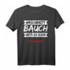Lustiges Waschbrettbauch T-Shirt mit Spruch - Humorvolles Geschenk für Männer und Frauen
