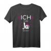 Ich Habe Ja gesagt Junggesellinnenabschied T-Shirt für Braut & Freundinnen – Perfekt für den letzten Abend vor der Hochzeit