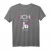 Ich Habe Ja gesagt Junggesellinnenabschied T-Shirt für Braut & Freundinnen – Perfekt für den letzten Abend vor der Hochzeit