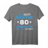 Lustiges 80. Geburtstag T-Shirt für Mann und Frau - Witzige Geschenkidee und Dekoration für 80 Jahre Feier