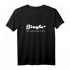Beziehungsstatus - Single - Nur solange der Vorrat reicht. T-Shirt – Humorvolles Single-Shirt mit Spruch