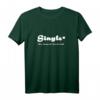Beziehungsstatus - Single - Nur solange der Vorrat reicht. T-Shirt – Humorvolles Single-Shirt mit Spruch