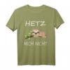 Hetz Mich Nicht Trendiges Spruch Fun Outfit T-Shirt - Humorvolles Faultier Design, Perfekt als Geschenk zu Weihnachten, Geburtstag, Vatertag & Muttertag