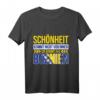 Schönheit kommt nicht aus dem Inneren, sondern aus Bosnien - Stolzes Bosnien Herzegowina T-Shirt mit Flagge für Jugo, Balkan & Heimatliebhaber