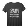 Ich Bin Nichts Für Schwache Nerven - Lustiges Sarkastisches T-Shirt für Männer mit Humor