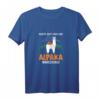 Nichts geht über eine Alpaka Wanderung Geschenk T-Shirt – Lustiges Alpaka Motiv für Wander- und Tierliebhaber, perfekt für Mutter, Schwester, Tochter und Freunde