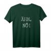 Ähm, Nö! - Spruch T-Shirt mit schwarzem Humor, Ironie und Sarkasmus, perfektes Party- und Geschenkshirt