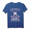 Geld allein macht dich nicht glücklich Axolotl T-Shirt für Aquarienliebhaber - Humorvolles Tier-Design für Haustierfans