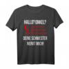 Hallo Onkel Deine Schwester Nervt T-Shirt – Lustiges Geschenk für Neffen, Söhne & Familienmitglieder
