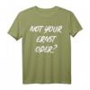 Not Your Ernst Nicht dein Ernst Denglisch Lustiges Geschenk T-Shirt - Sarkastisches Shirt für Englisch-Experten, Freunde & Familie